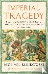 Kulikowski, Professor Michael - Imperial Tragedy