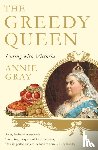 Gray, Annie - The Greedy Queen