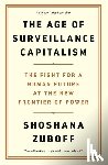 Zuboff, Professor Shoshana - The Age of Surveillance Capitalism - The Fight for a Human Future at the New Frontier of Power: Barack Obama's Books of 2019
