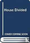 Rogerson, Barnaby - The House Divided