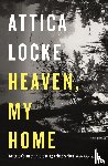 Locke, Attica - Heaven, My Home