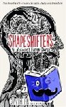 Francis, Gavin - Shapeshifters - A Doctor's Notes on Medicine & Human Change