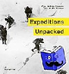Ed Stafford - Expeditions Unpacked - What the Great Explorers Took into the Unknown