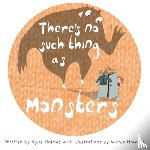 Holmes, Kylie - There's No Such Thing As Monsters