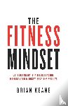 Keane, Brian - The Fitness Mindset