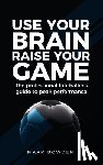 Bowden, Mark - Use Your Brain Raise Your Game