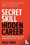 Owen, Paul - Secret Skill, Hidden Career