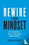 Keane, Brian - Rewire Your Mindset