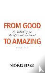 Serwa, Michael - From Good to Amazing