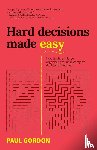 Gordon, Paul - Hard Decisions Made Easy
