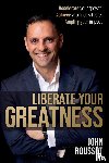Roussot, John - Liberate Your Greatness