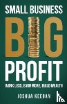 Keegan, Joshua - Small Business, Big Profit Profit