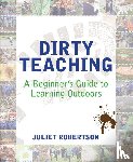 Robertson, Juliet - Dirty Teaching