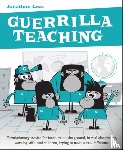 Lear, Jonathan - Guerrilla Teaching