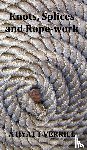 Verrill, A Hyatt - Knots, Splices and Rope-Work (Fully Illustrated)