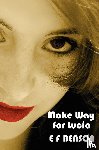 Benson, E F - Make Way for Lucia - The Complete Mapp & Lucia - Queen Lucia, Miss Mapp Including 'The Male Impersonator', Lucia in London, Mapp and Lucia, Lucia's Progress (also Known as The Worshipful Lucia), & Trouble for Lucia