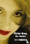 Benson, E F - Make Way for Lucia - The Complete Mapp & Lucia - Queen Lucia, Miss Mapp Including 'The Male Impersonator', Lucia in London, Mapp and Lucia, Lucia's Progress (also Known as The Worshipful Lucia), & Trouble for Lucia