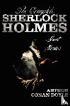 Doyle, Sir Arthur Conan - The Complete Sherlock Holmes Short Stories - Unabridged - The Adventures Of Sherlock Holmes, The Memoirs Of Sherlock Holmes, The Return Of Sherlock Holmes, His Last Bow, and The Case-Book Of Sherlock Holmes