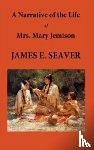 Seaver, E James - A Narrative of the Life of Mrs. Mary Jemison