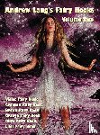 Lang, Andrew - Andrew Lang's Fairy Books in Two Volumes, Volume 2, (illustrated and Unabridged)