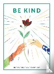  - Be Kind