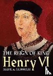 Griffiths, Ralph A. - Reign of Henry VI