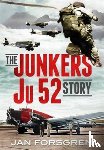 Jan Forsgren - The Junkers Ju 52 Story