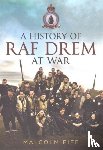 Fife, Malcolm - A History of RAF Drem at War