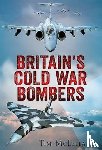 Tim Mclelland - Britain's Cold War Bombers
