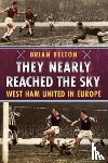 Belton, Brian - They Nearly Reached the Sky