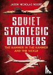 Moore, Jason Nicholas - Soviet Strategic Bombers