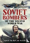 Moore, Jason Nicholas - Soviet Bombers of the Second World War