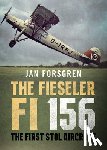 Forsgren, Jan - The Fieseler Fi 156 Storch