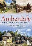 Harvey, Philip - Amberdale and the Railway Which Runs Through It