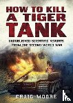 Moore, Craig - How to Kill a Tiger Tank