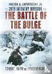 Jr., Walter S. Zapotoczny - The 28th Infantry Division and the Battle of the Bulge