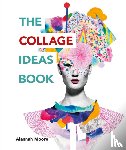 Moore, Alannah - The Collage Ideas Book
