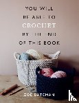 Bateman, Zoe - You Will Be Able to Crochet by the End of This Book
