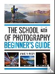 Newton, Marc - The School of Photography: Beginner's Guide