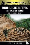  - Merrill's Marauders - The Road to Burma - The Illustrated Edition