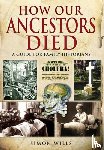 Wills, Simon - How Our Ancestors Died