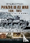 Thomas Paul - Panzer III at War 1939 - 1945