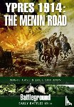 Sheldon, Jack, Cave, Nigel - Ypres 1914 - The Menin Road