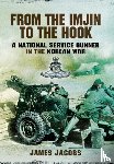 Jacobs, James - From the Imjin to the Hook: A National Service Gunner in the Korean War