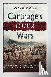 Hoyos, Dexter - Carthage's Other Wars
