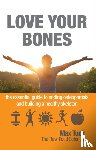 Tuck, Max - Love Your Bones