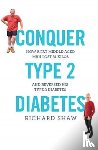 Shaw, Richard - Conquer Type 2 Diabetes