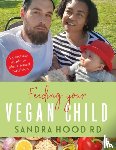 Hood, Sandra - Feeding Your Vegan Child