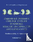 Myhill, Sarah, Robinson, Craig - Diagnosis and Treatment of Chronic Fatigue Syndrome, Myalgic Encephalitis and Long Covid THIRD EDITION