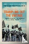 Bardacke, Frank - Trampling Out the Vintage